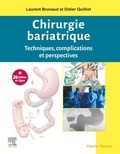 Laurent Brunaud et Didier Quilliot - Chirurgie bariatrique - Techniques, complications et perspectives.