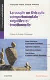 François Allard et Pascal Antoine - Le couple en thérapie comportementale, cognitive et émotionnelle.