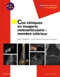 Marc Garetier et Lucile Deloire - Cas cliniques en imagerie ostéoarticulaire - Membre inférieur.