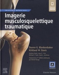 Donna G. Blankenbaker et Kirkland W. Davis - Imagerie musculosquelettique traumatique.