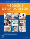 Alain Serrie et Claire Delorme - Médecine de la douleur pour le praticien.
