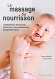 Elisabete Ribeiro et Nicolas Homo - Le massage du nourrisson - Les techniques de massage à destination des professionnels de la petite enfance.