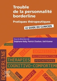 Stéphane Kolly et Patrick Charbon - Troubles de la personnalité borderline - Pratiques thérapeutiques.