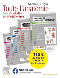 Michel Dufour - Toute l'anatomie pour vos études en kinésithérapie - Pack en 4 volumes : Anatomie de l'appareil locomoteur Tome 1, Membre inférieur ; Tome 2, Membre supérieur ; Tome 3, Tête et tronc ; Anatomie des organes et viscères, Tête, cou et tronc.