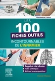Alexandrine Louvié - Les 100 fiches outils incontournables de l'infirmier.