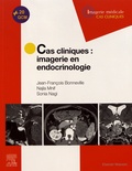 Jean-François Bonneville et Najla Mnif - Cas cliniques : imagerie en endocrinologie.