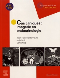 Jean-François Bonneville et Najla Mnif - Cas cliniques : imagerie en endocrinologie.