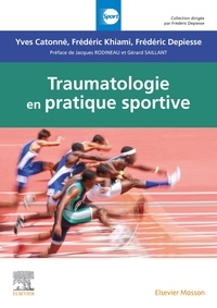 Yves Catonné et Frédéric Khiami - Traumatologie en pratique sportive.
