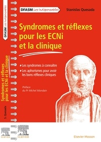 Stanislas Quesada - Syndromes et réflexes pour les ECNi et la clinique - Les syndromes à connaître. Les aphorismes pour avoir les bons réflexes cliniques.