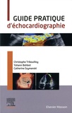 Christophe Tribouilloy et Yohann Bohbot - Guide pratique d'échocardiographie.