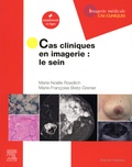 Marie-Noëlle Roedlich et Marie-Françoise Bretz-Grenier - Cas cliniques en imagerie - Le sein.