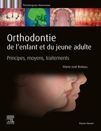 Marie-José Boileau - Orthodontie de l'enfant et du jeune adulte.