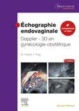 Nicolas Perrot et Isabelle Frey - Echographie endovaginale - Doppler-3D en gynécologie-obstétrique.