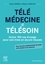 Pierre Simon et Thierry Moulin - Télémédecine et télésoin - Inclus 100 cas d'usage pour une mise en oeuvre réussie.