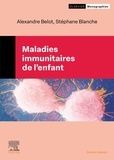Alexandre Belot et Stéphane Blanche - Maladies immunitaires chez l'enfant.