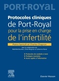 Charles Chapron et Pietro Santulli - Protocoles cliniques de Port-Royal pour la prise en charge de l'infertilité.