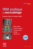 Françoise Héran et François Lafitte - IRM pratique en neuroradiologie.