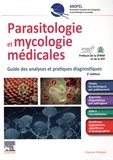 Sandrine Houzé et Laurence Delhaes - Parasitologie et mycologie médicales - Guide des analyses et pratiques diagnostiques.