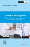 Jean-François Lopez - L'obésité chirurgicale - Propositions pour une prise en charge intégrée.