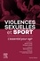 Olivier Coste et Philippe Liotard - Violences sexuelles et sport - L'essentiel pour agir.