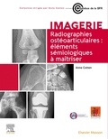 Anne Cotten - Radiographies ostéoarticulaires - Eléments sémiologiques à maitriser.
