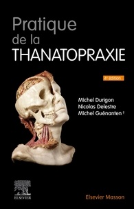 Michel Durigon et Nicolas Delestre - Pratique de la thanatopraxie.