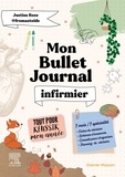 Justine Rose - Mon Bullet Journal Infirmier ! - Tout pour réussir mon année !.
