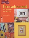 Michèle Dautet - L'encadrement - Techniques et secrets.