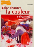 Jeanne Dobie - Faire chanter la couleur à l'aquarelle.