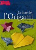 Didier Boursin - Le livre de l'Origami - De pli en pli, l'univers passionnant de l'origami.