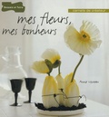 Annie Uzureau - Mes fleurs, mes bonheurs.