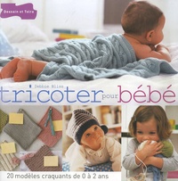 Debbie Bliss - Tricoter pour bébé - 20 modèles craquants de 0 à 2 ans.