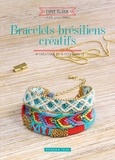 Laure Coulombel - Bracelets brésiliens créatifs - 10 créations 100 % couleurs.