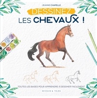 Jeanne Chapelle - Apprendre à dessiner les chevaux.