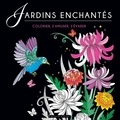 Isabelle Jeuge-Maynart et Ghislaine Stora - Jardins enchantés.