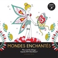 Isabelle Jeuge-Maynart et Ghislaine Stora - Mondes enchantés - Mon carnet de coloriages & messages 100 % bonne humeur !.