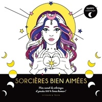 Isabelle Jeuge-Maynart et Ghislaine Stora - Sorcières bien aimées - Mon carnet de coloriages et pensées 100 % magiques !.