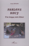 Jacques Rongier - Parlons kouy - Une langue môn-khmer.