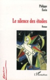 Philippe Eurin - Le silence des étoiles.