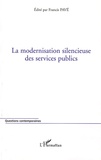 Francis Pavé - La modernisation silencieuse des services publics.