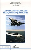 Pierre Pascallon et Henri Paris - La dissuasion nucléaire française en question(s).