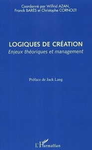 Wilfrid Azan - Logiques de création : enjeux théoriques et management.
