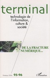 Thomas Lamarche et Jean-Benoît Zimmermann - Terminal N° 95-96, Printemps : De la fracture numérique....