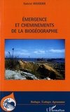 Gabriel Rougerie - Emergence et cheminements de la biogéographie.