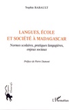 Sophie Babault - Langues, école et société à Madagascar - Normes scolaires, pratiques langagières et enjeux sociaux.