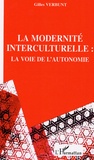 Gilles Verbunt - Pour une modernité interculturelle - La voie de l'autonomie.