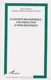 Isabelle Astier et Nicolas Duvoux - La société biographique : une injonction à vivre dignement.