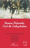 Alexandre Tylski - Roman Polanski, l'art de l'adaptation.