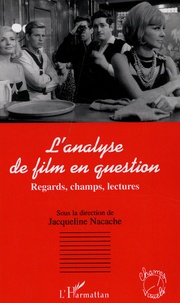 Jacqueline Nacache - L'analyse de film en question - Regards, champs, lectures.