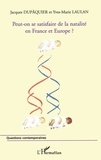Yves-Marie Laulan et Jacques Dupâquier - Peut-on se satisfaire de la natalité en France et en Europe?.